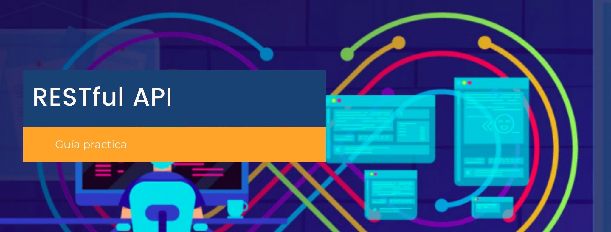 blog_hero_¿Que es un RESTful API y por que debo usarlo?